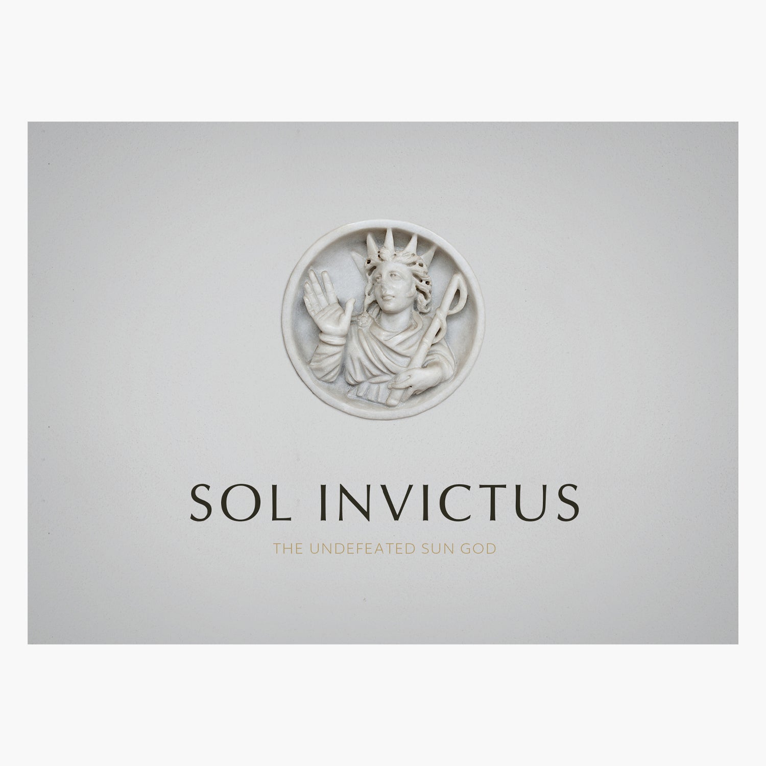 Sol Invictus - The Undefeated Sun God