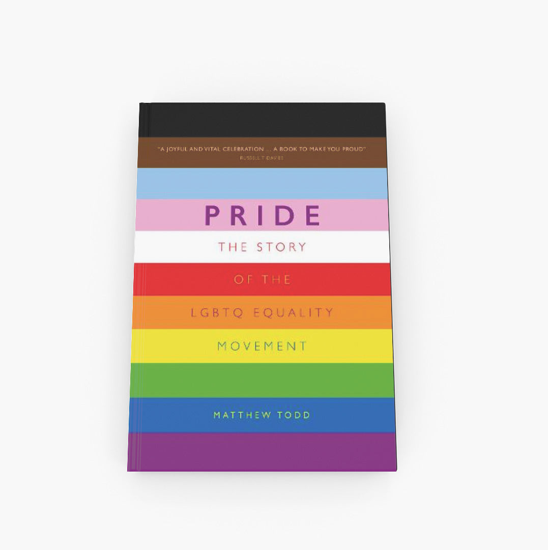 Pride The Story of the LGBTQ Equality Movement