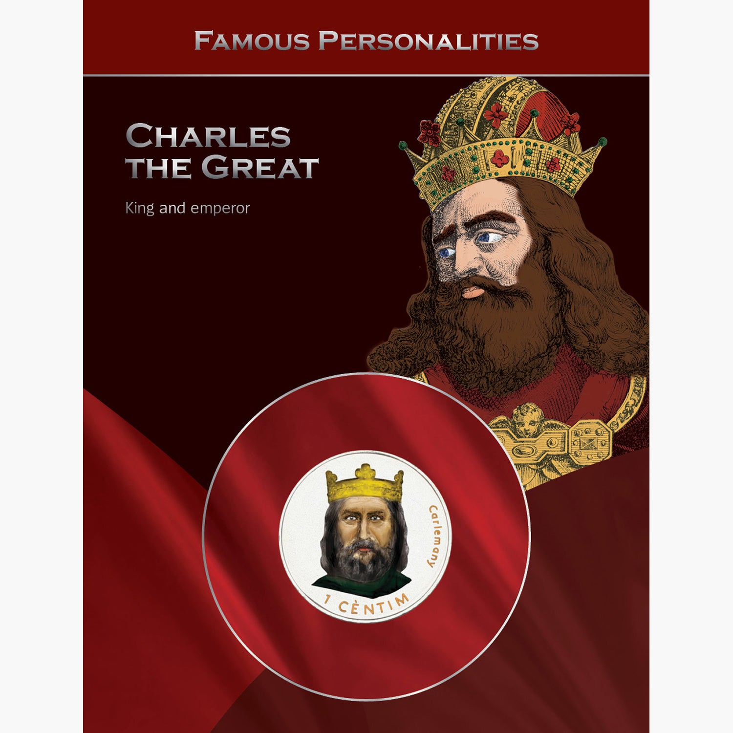 Charles le Grand - Personnalités célèbres de l'histoire humaine